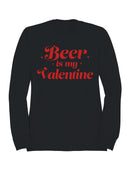 Beer is My Valentine Design Women's Sweatshirt