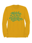 Matcha is My Valentine Design Women's Sweatshirt