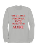 Together Forever, Need Alone Women's Sweatshirt