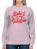 Boba Is My Valentine Design Women's Sweatshirt
