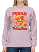 Pizza Love: My Valentine Slice Women's Sweatshirt