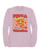 Pizza Love: My Valentine Slice Women's Sweatshirt