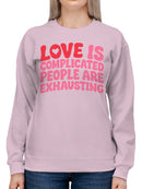 Love is Complex, People Exhaust Women's Sweatshirt
