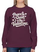 Peace & Quiet Valentine Art Women's Sweatshirt