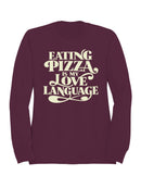 Pizza: My Love Language Statement Women's Sweatshirt