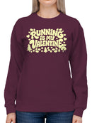 Running is My Valentine Design Women's Sweatshirt