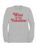 Wine is My Valentine Design Women's Sweatshirt