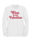 Wine is My Valentine Design Women's Sweatshirt
