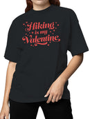 Hiking is My Valentine Design Women's T-shirt