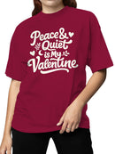 Peace & Quiet Valentine Art Women's T-shirt