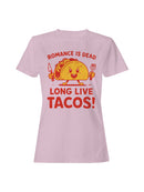 Romance is Dead, Long Live Tacos Women's T-shirt