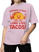 Romance is Dead, Long Live Tacos Women's T-shirt