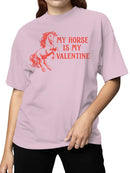 My Horse is My Valentine Charm Women's T-shirt