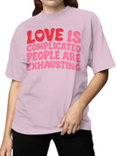 Love is Complex, People Exhaust Women's T-shirt