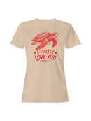 Turtle Love: I Turtly Love You Women's T-shirt