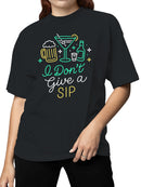 I Don’t Give a Sip Neon Design Women's T-shirt