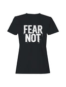 Fear Not Inspirational Graphic Women's T-shirt