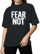 Fear Not Inspirational Graphic Women's T-shirt