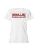 American by Birth Christian by Grace Women's T-shirt