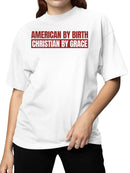 American by Birth Christian by Grace Women's T-shirt