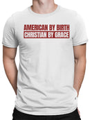 American by Birth Christian by Grace Men's T-shirt