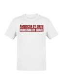 American by Birth Christian by Grace Men's T-shirt