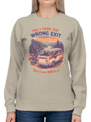 Wrong Exit Adventure Vibes Women's Sweatshirt