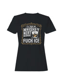 Whiskey Neat ICE Quote Women's T-shirt