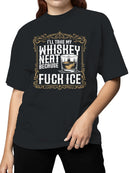 Whiskey Neat ICE Quote Women's T-shirt