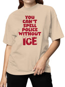 Can't Spell Police w/o ICE Women's T-shirt
