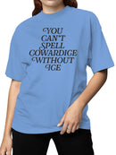 Can't Spell Cowardice Women's T-shirt