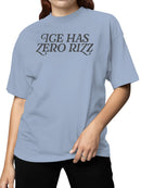 ICE Has Zero Rizz  Meme Women's T-shirt