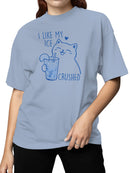 I Like My Ice Crushed Women's T-shirt