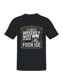 Whiskey Neat ICE Quote Men's T-shirt