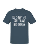 Ice: No Nice Things Men's T-shirt