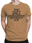 Can't Spell Cowardice w/o Ice Men's T-shirt