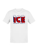 ICE Fueled By Cruelty Men's T-shirt