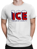 ICE Fueled By Cruelty Men's T-shirt