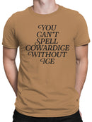 Can't Spell Cowardice Men's T-shirt