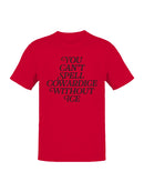 Can't Spell Cowardice Men's T-shirt