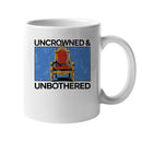 Uncrowned & Unbothered Unisex Mug