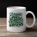 Not Your Kingdom Statement Unisex Mug