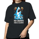 No Crown for a Clown Women's T-shirt