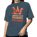 America Elects Presidents Not Kings Women's T-shirt