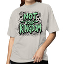 Not Your Kingdom Statement Women's T-shirt