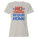 No Throne In Our Home Women's T-shirt