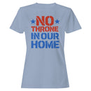 No Throne In Our Home Women's T-shirt