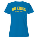 No Kings Since 1776 Women's T-shirt