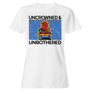 Uncrowned & Unbothered Women's T-shirt