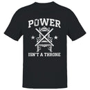 Power Isn’t a Throne Men's T-shirt